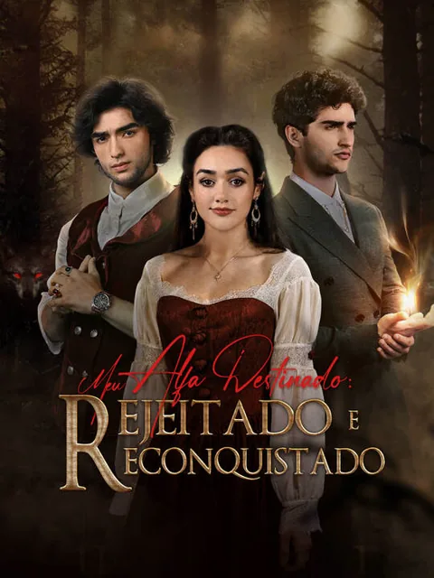 Meu Alfa Destinado: Rejeitado e Reconquistado