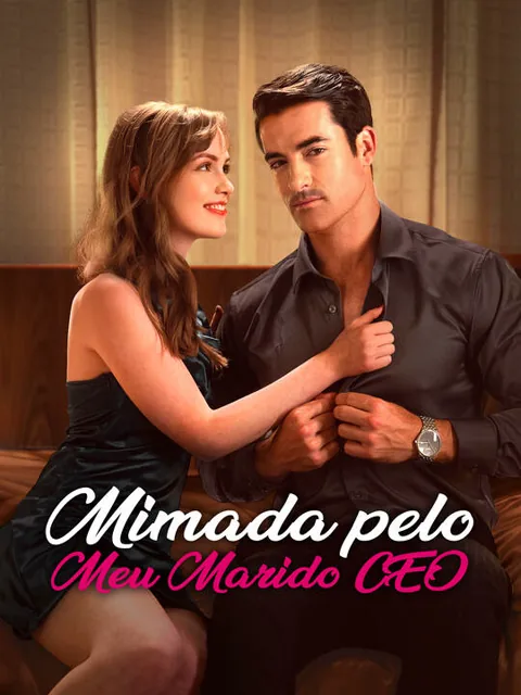 Mimada pelo Meu Marido CEO