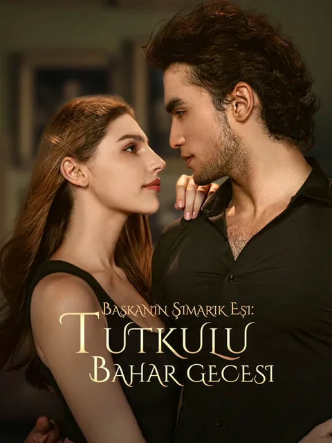 Başkanın Şımarık Eşi: Tutkulu Bahar Gecesi