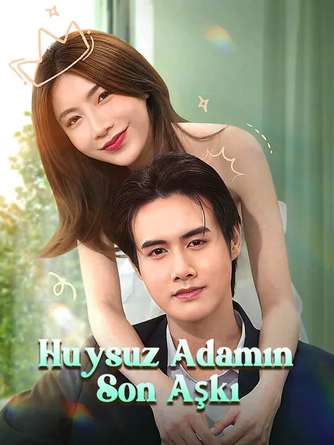 Huysuz Adamın Son Aşkı