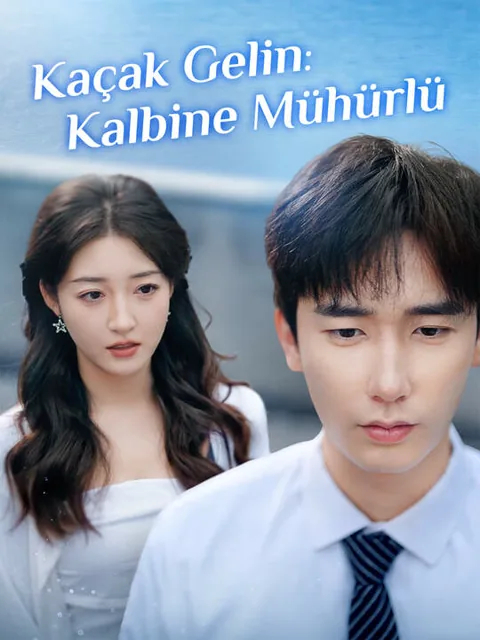 Kaçak Gelin: Kalbine Mühürlü