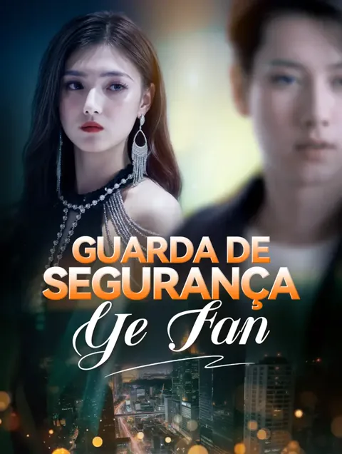 Guarda de Segurança Ye Fan(Dublado)