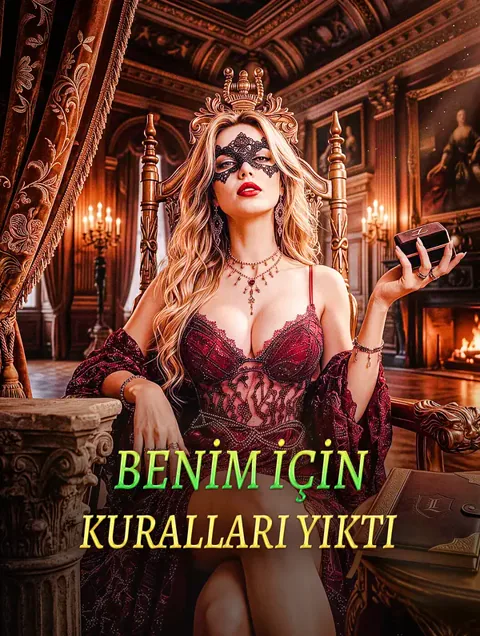BENİM İÇİN KURALLARI YIKTI