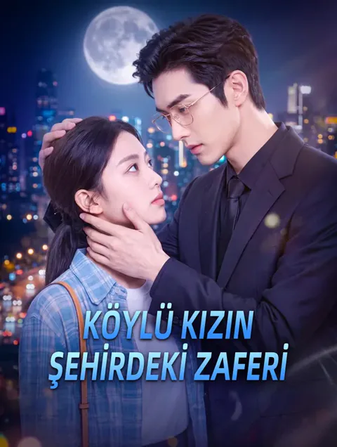 KÖYLÜ KIZIN ŞEHİRDEKİ ZAFERİ
