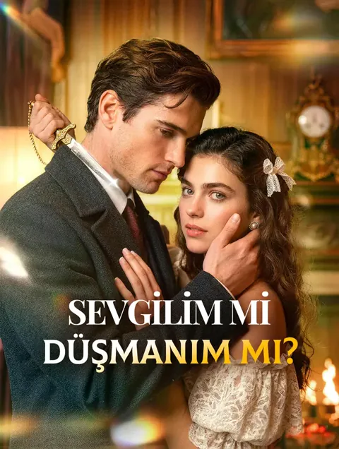 SEVGİLİM Mİ, DÜŞMANIM MI?