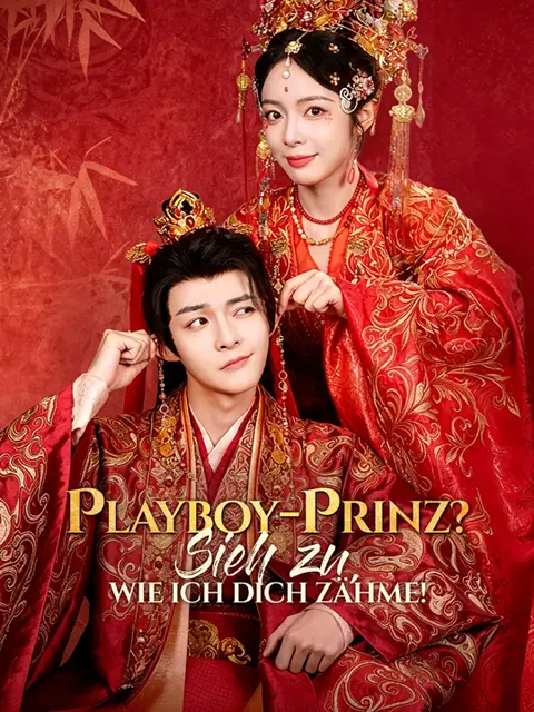 Playboy-Prinz? Sieh zu, wie ich dich zähme!