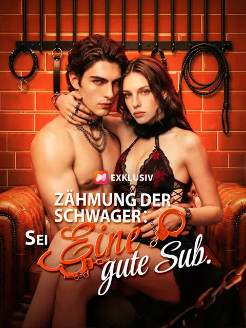 Zähmung der Schwager：Sei eine gute Sub.