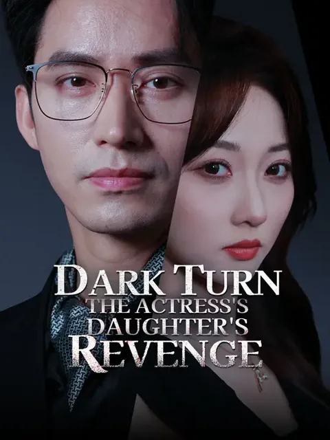 Dark Turn: The Actress's Daughter's Revenge