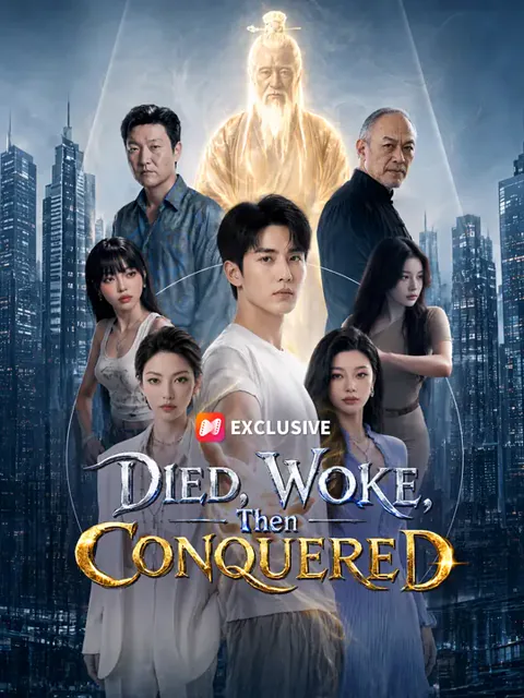 Died, Woke, Then Conquered