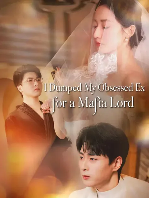 (Dubbed) I Dumped My Obsessed Ex for a Mafia Lord