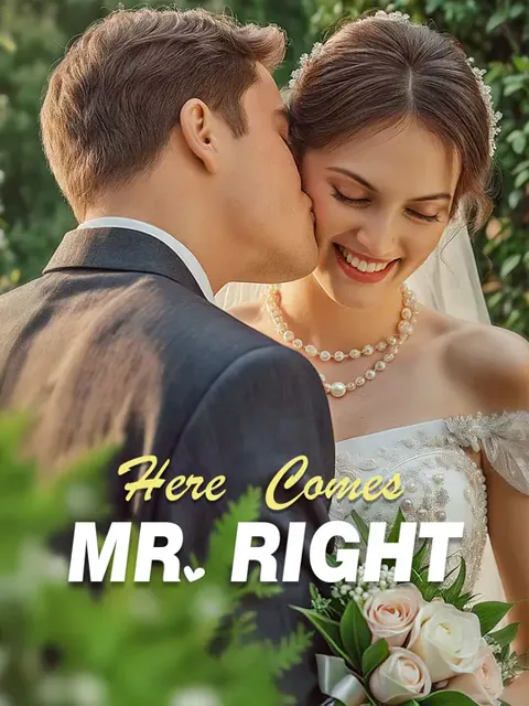 Here comes Mr.Right