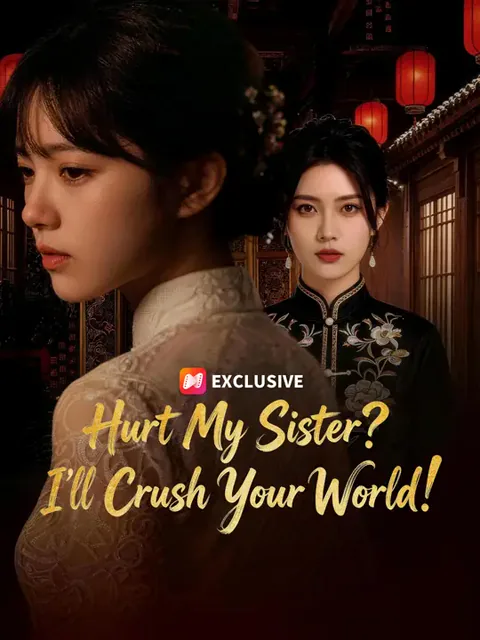Hurt My Sister? I'll Crush Your World!