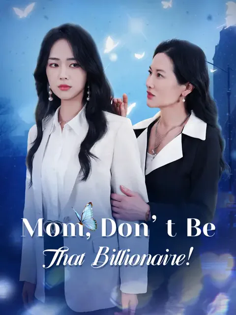 Mom, Don’t Be That Billionaire!