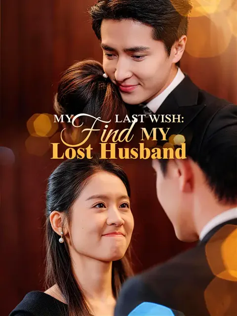 My Last Wish: Find My Lost Husband