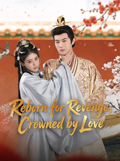 Reborn for Revenge, Crowned by Love
