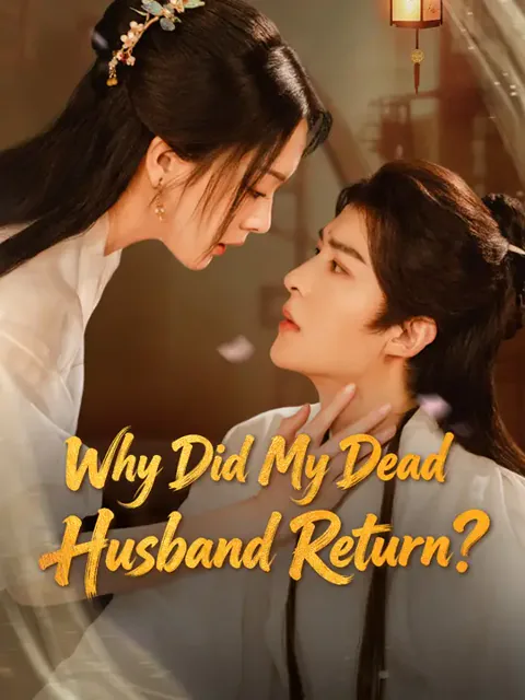 Why Did My Dead Husband Return?