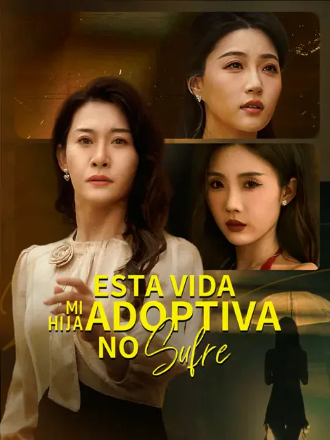 Esta vida, mi hija adoptiva no sufre