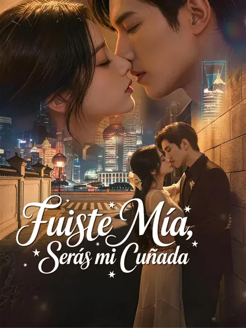 Fuiste mía, serás mi cuñada