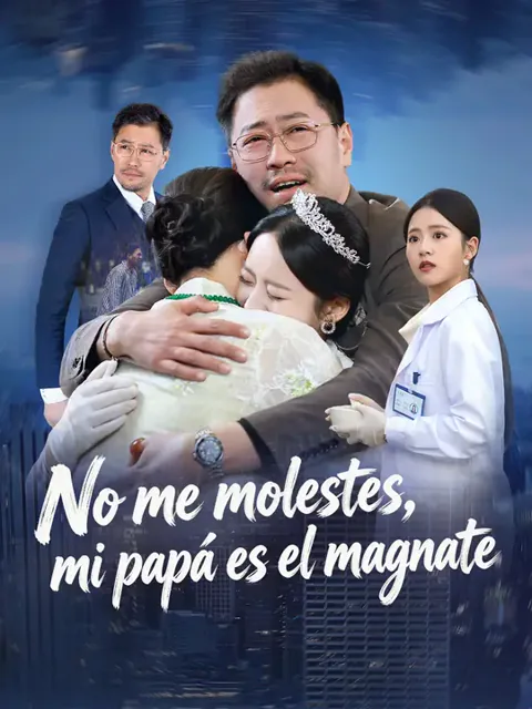 No me molestes, mi papá es el magnate