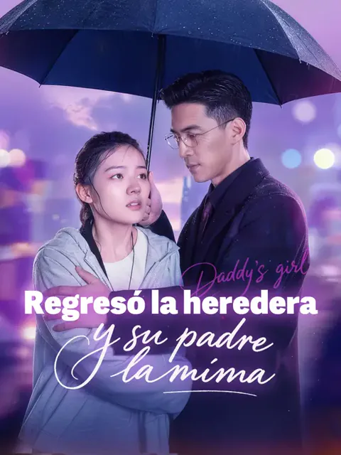 Regresó la heredera y su padre la mima