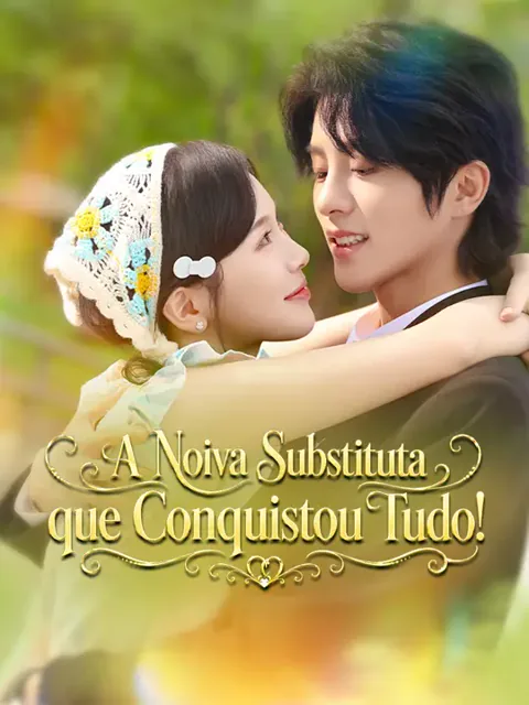 A Noiva Substituta que Conquistou Tudo!