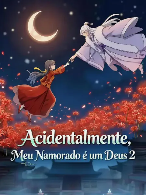 Acidentalmente, Meu Namorado é um Deus 2