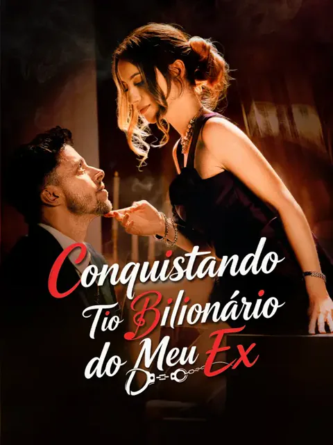 Conquistando Tio Bilionário do Meu Ex