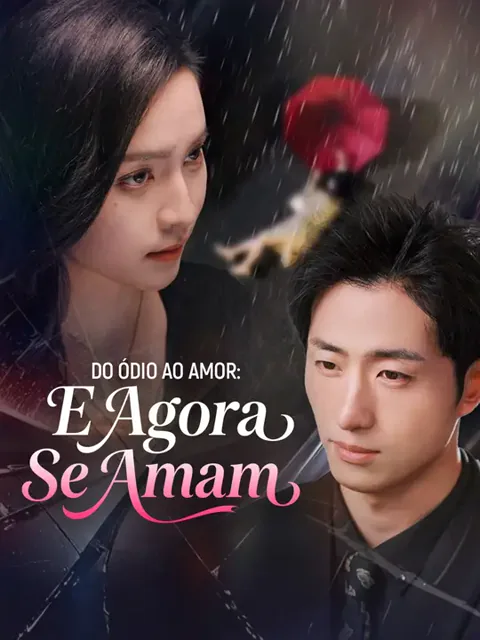 Do Ódio ao Amor: E Agora Se Amam