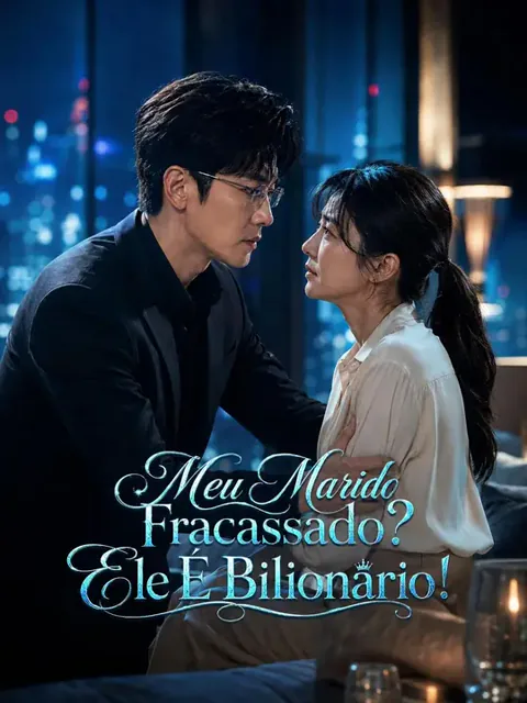 (Dublagem) Meu Marido Fracassado? Ele É Bilionário!