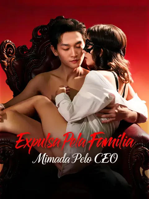 Expulsa Pela Família, Mimada Pelo CEO