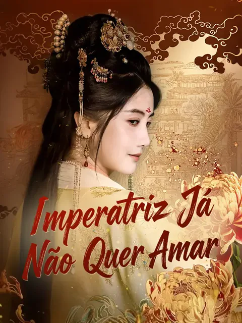 Imperatriz Já Não Quer Amar