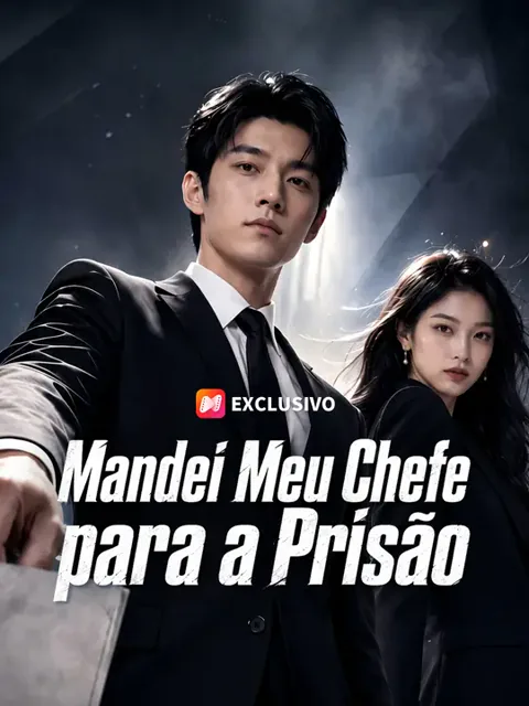 Mandei Meu Chefe para a Prisão