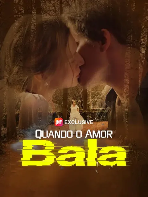 Quando o Amor Bala