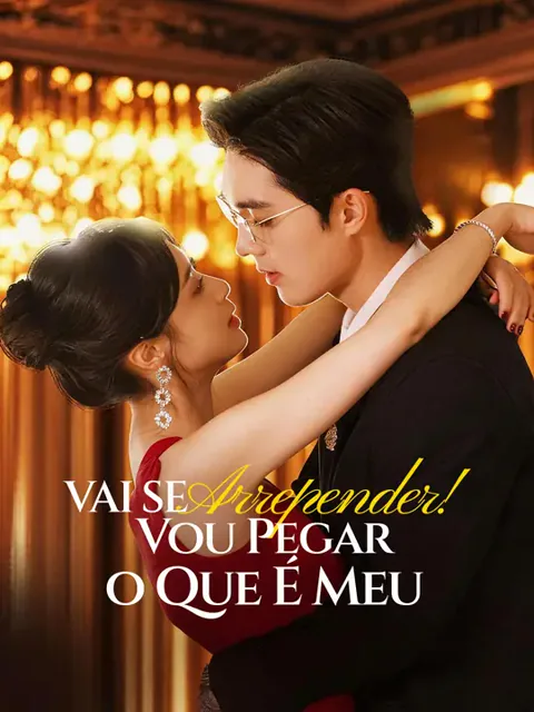 Vai se Arrepender! Vou Pegar o Que É Meu