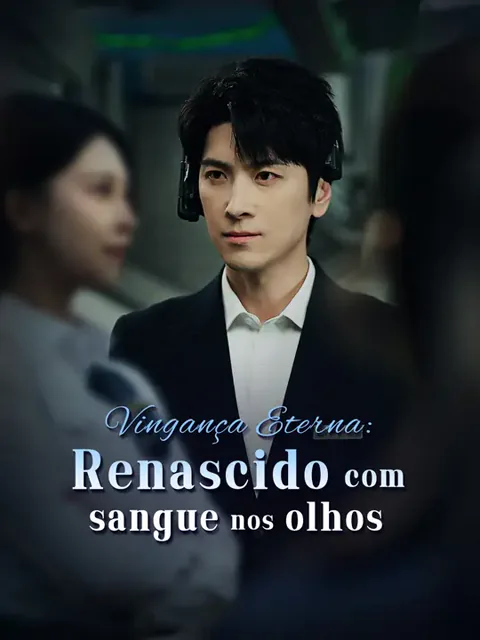 Vingança Eterna: Renascido com sangue nos olhos
