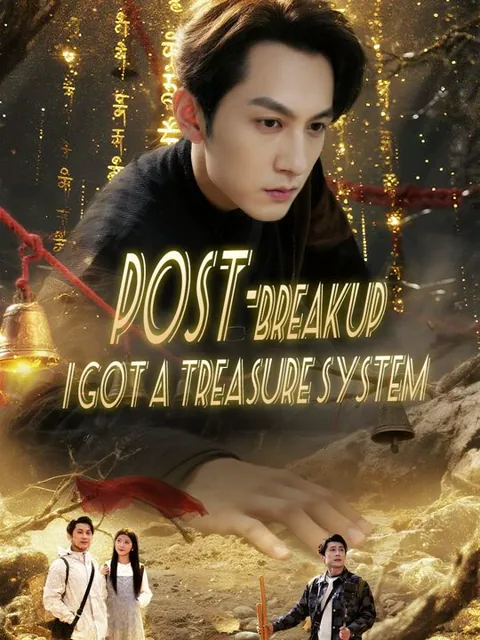 After the Breakup, I Awakened the Treasure Hunting System