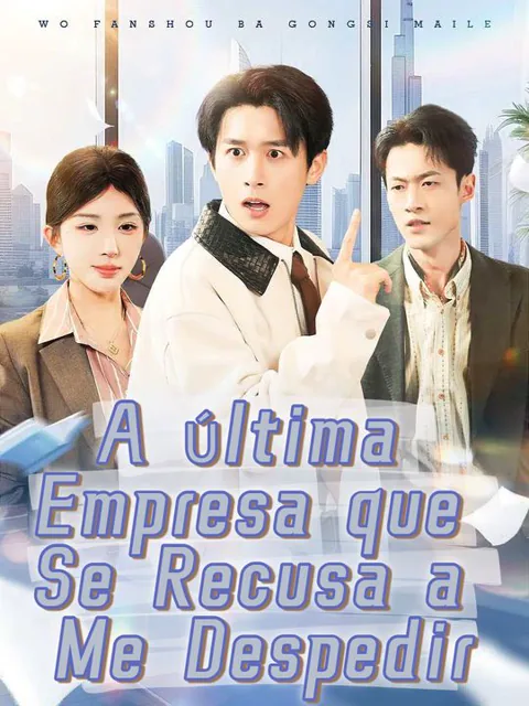 A Última Empresa que Se Recusa a Me Despedir
