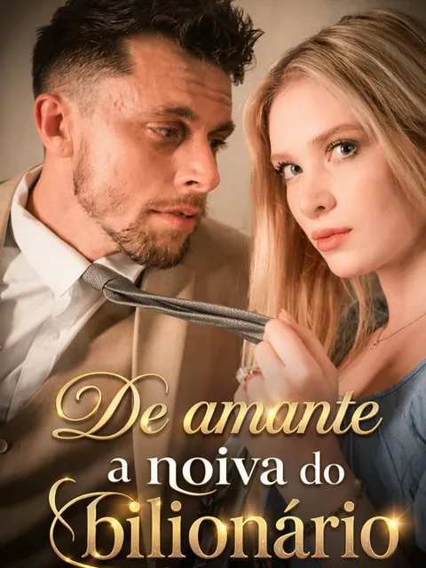 De amante a noiva do bilionário