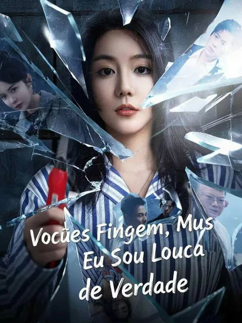 Vocês Fingem, Mas Eu Sou Louca de Verdade