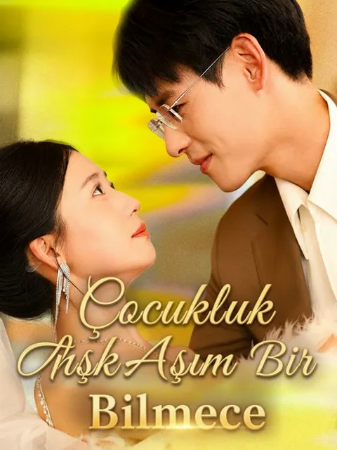 Çocukluk Aşkım Bir Bilmece