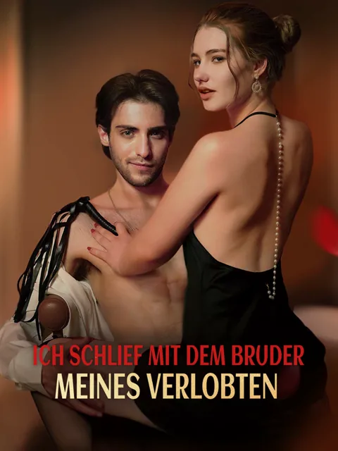 Ich schlief mit dem Bruder meines Verlobten