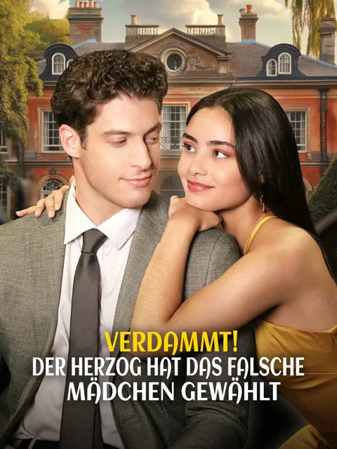 Verdammt! Der Herzog hat das falsche Mädchen gewählt