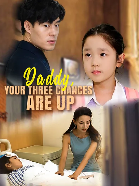 Daddy, your three chances are up