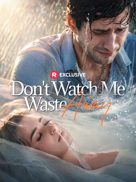 Don't Watch Me Waste Away