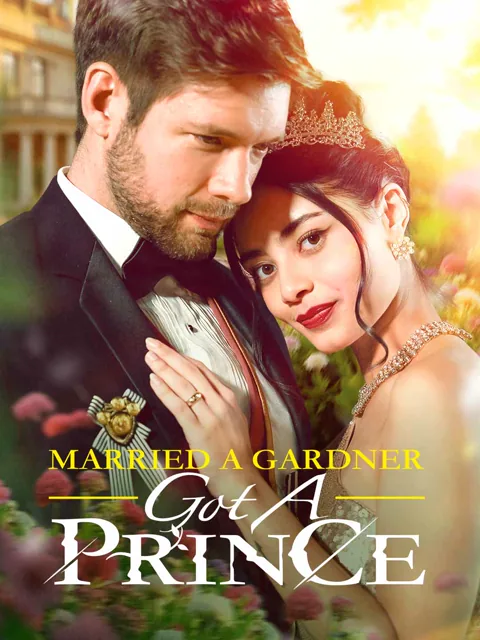 Married a Gardener, Got a Prince
