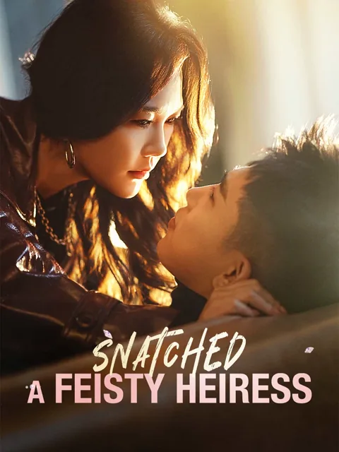 Snatched a Feisty Heiress