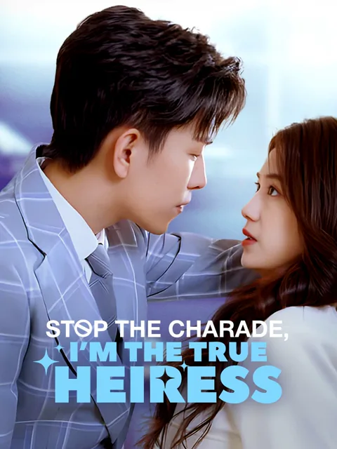 Stop the Charade, I'm the True Heiress