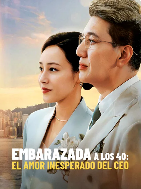 Embarazada a los 40: El Amor Inesperado del CEO