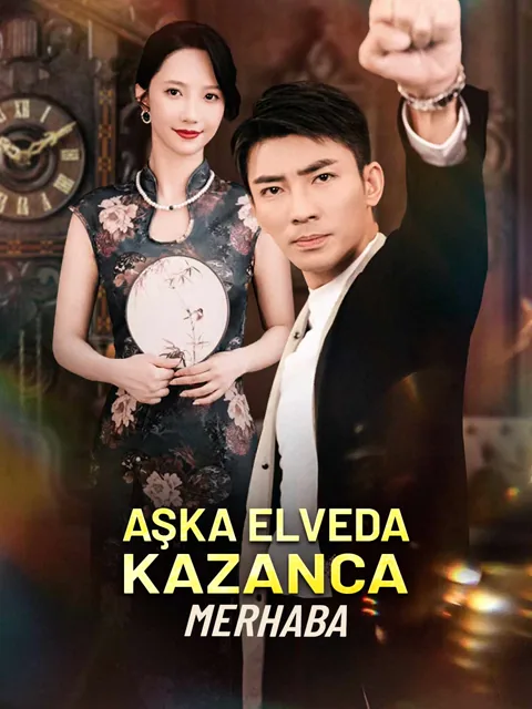 AŞKA ELVEDA ：KAZANCA MERHABA