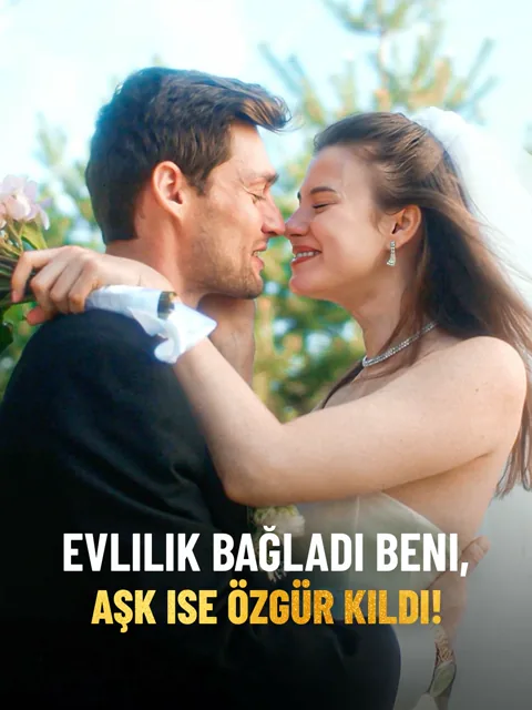 Evlilik Bağladı Beni, Aşk ise Özgür Kıldı!